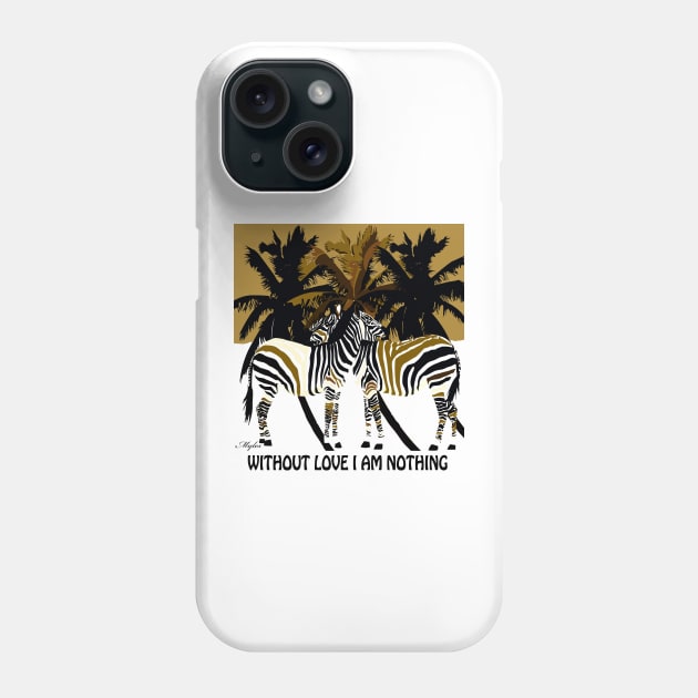 WITHOUT LOVE I AM NOTHING Phone Case by Overthetopsm