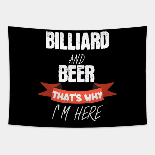 Billiard and beer thats why i am here Tapestry