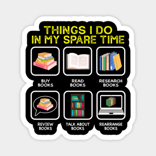 Books Lovers Things I Do In My Spare Time Reading Magnet