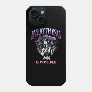 Everything Is Possible Phone Case