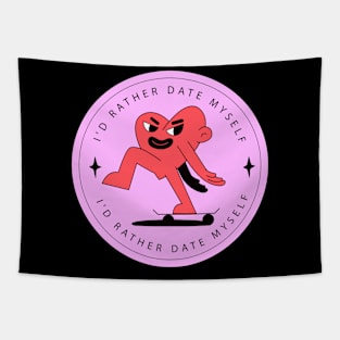 I'd rather Date Myself, Funny Heart for Anti-Valentine's and Singles Day Tapestry