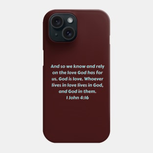 Bible Verse 1 John 4:16 Phone Case