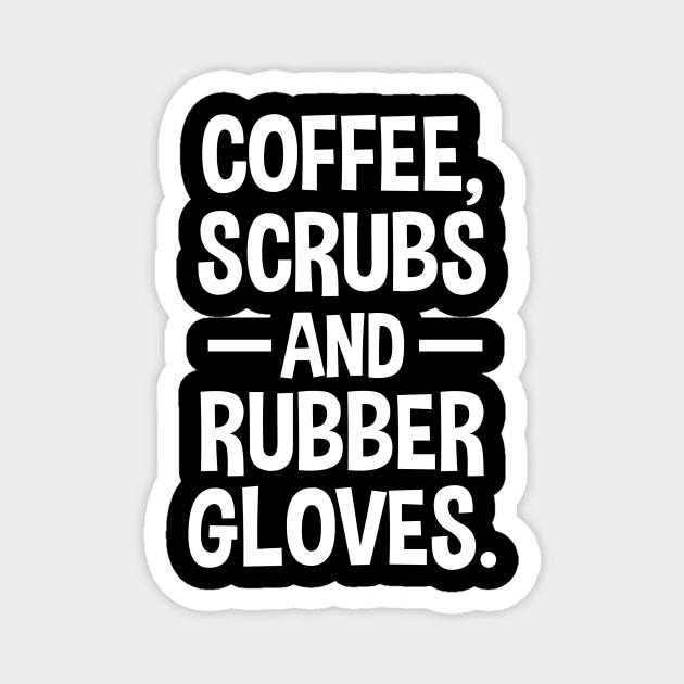 Coffee Scrubs and Rubber Gloves Magnet by andreperez87