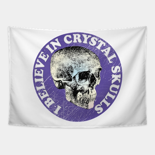 I Believe In Crystal Skulls Tapestry by DankFutura