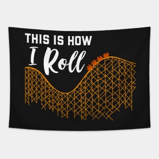 This Is How I Roll  Gift Tapestry