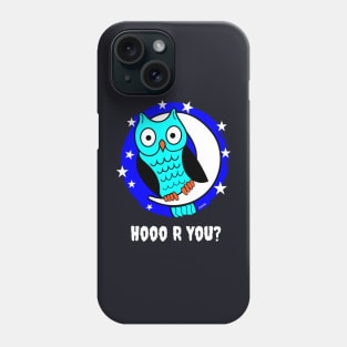 Hooo R You Owl Phone Case