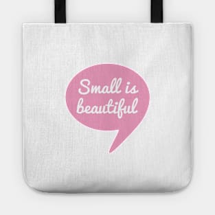 Small is beautiful text design in speech bubble for new baby Tote