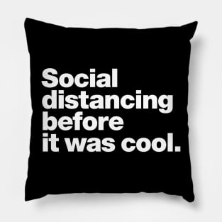 Social distancing before it was cool. Pillow