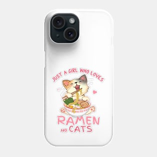 Just a Girl Who Loves Ramen and Cats Phone Case