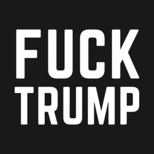 Fuck Trump T-Shirt