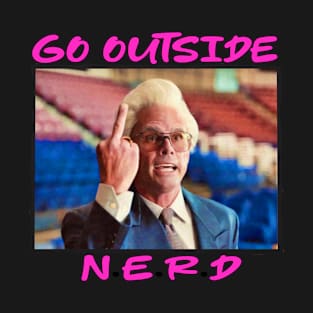 go outside nerd / mid fingers up by uncle T-Shirt