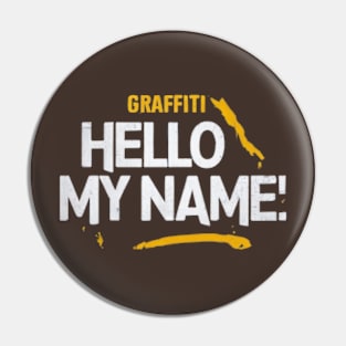 Graffiti Hello My Name Pin