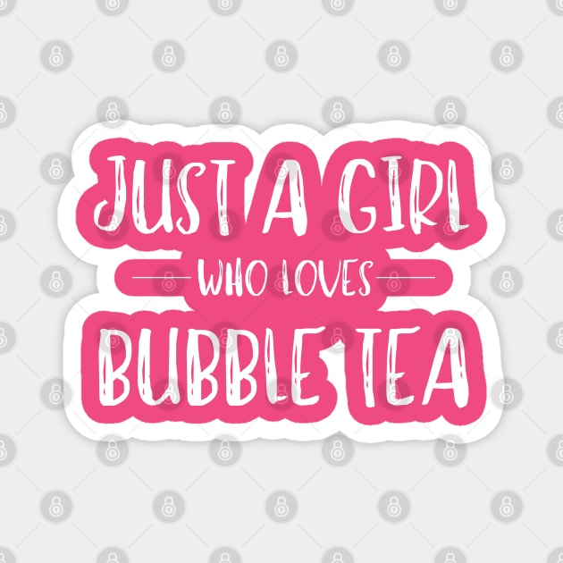 Just a Girl Who Loves Bubble Tea Magnet by MalibuSun