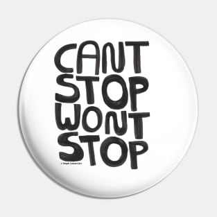 Can't Stop Won't Stop - inspirational quote with hand lettering Pin