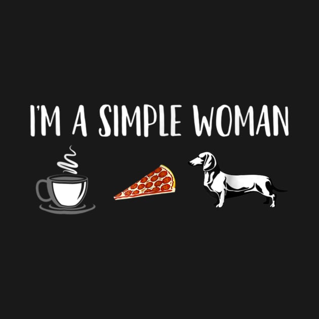 I'm A Simple Woman With Coffee Pizza Dachshund by Xamgi
