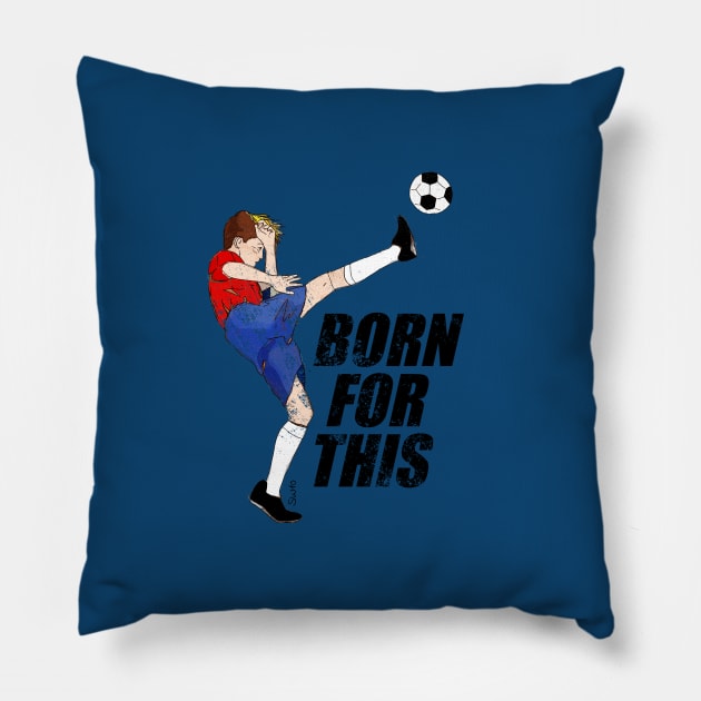 Born for this - soccer motivation Pillow by SW10 - Soccer Art