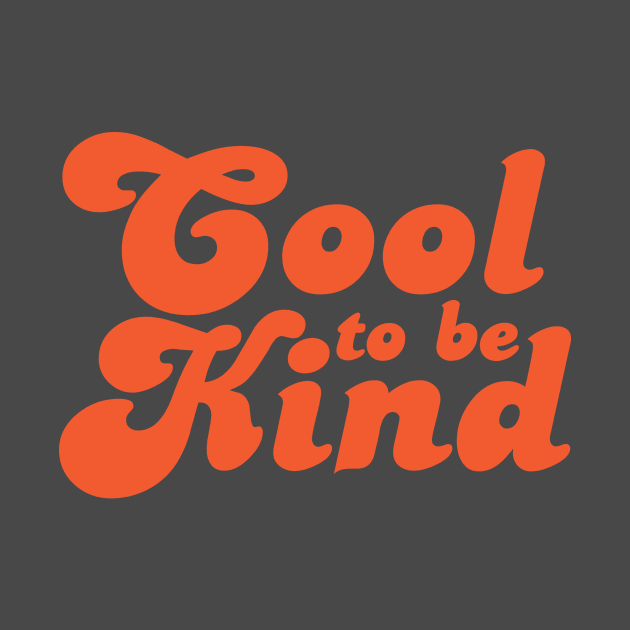 Cool to be kind by Daniac's store