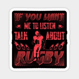 if you want me to listen to you, talk about rugby, Sports Quote Fans Magnet