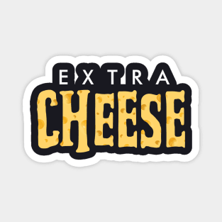 Extra Cheese Magnet