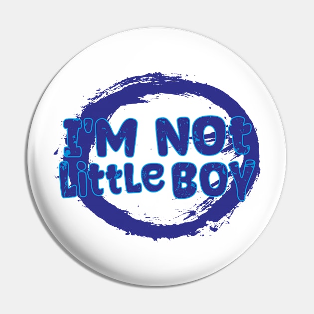 I'm not little boy Pin by Nana On Here