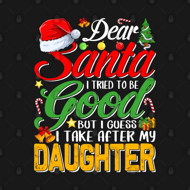 Dear Santa I Tried To Be Good But I Take After My Daughter by intelus