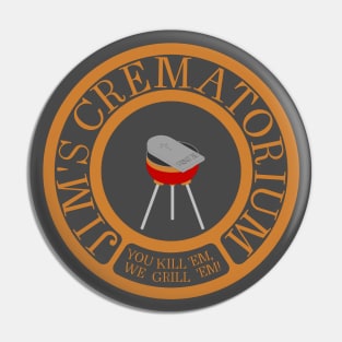 Jim's Crematorium Pin