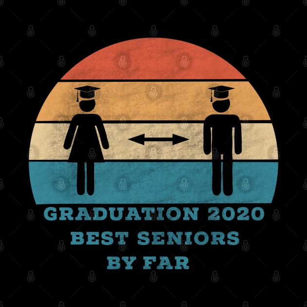 graduation 2020 best senior year by far (social distancing pun, class of 2020 funny distressed retro vintage design) by acatalepsys 