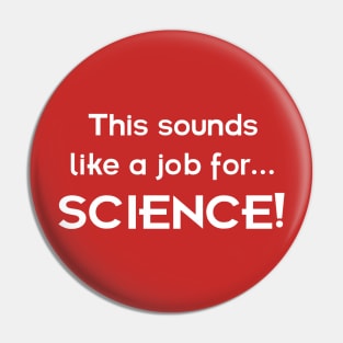 This sounds like a job for SCIENCE - light text Pin