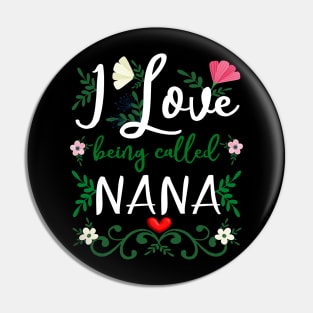 Love Nana I Love Being Called Grandma Mimi Nana Gigi Pin