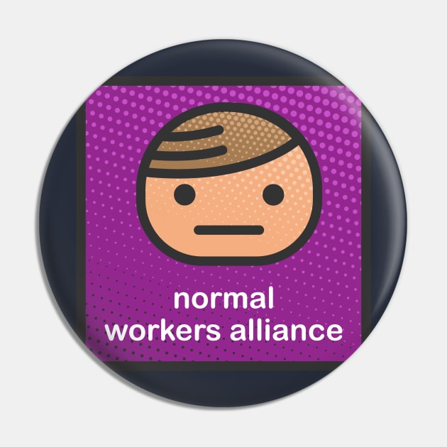 Normal Workers Alliance Pin by sixx1979