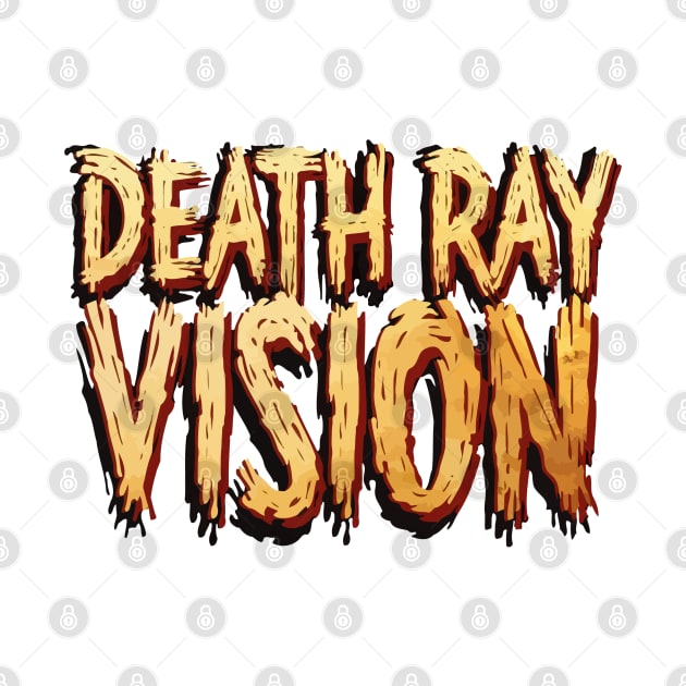 Death Ray Vision by lrvarley