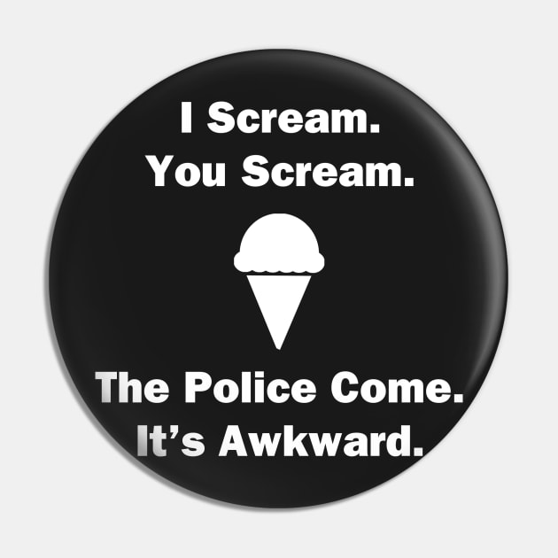 I Scream. You Scream. Pin by topher