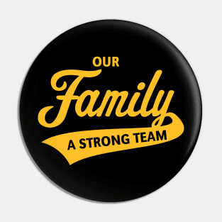 Our Family - A Strong Team (Gold) Pin