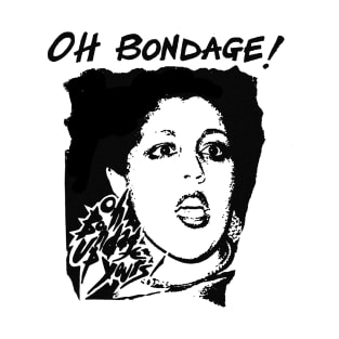 Oh Bondage! t shirt uk punk new wave T-Shirt