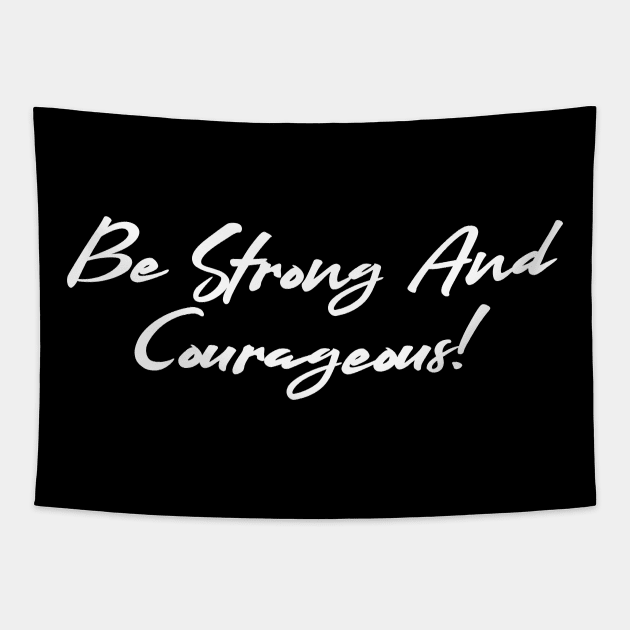 Be Strong and Courageous 2 Tapestry by ArtworkByJCB