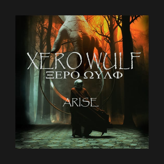 Arise by Xero Wulf