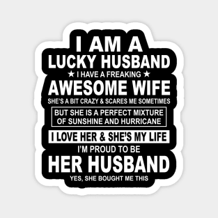 I Am A Lucky Husband I Have A Freaking Awesome Wife Magnet