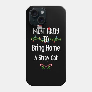 Most Likely To Bring Home A Stray Cat Christmas Lights Phone Case