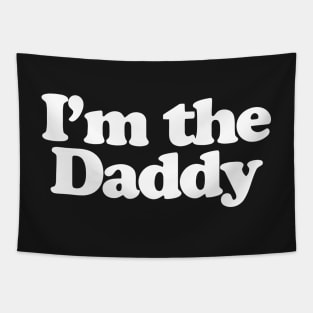 I'm the Daddy Tapestry