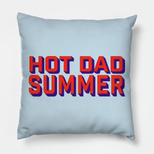 Hot dad summer Pillow