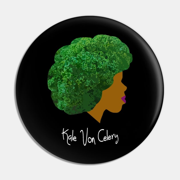 Kale Von Celery in White Pin by Kale Von Celery