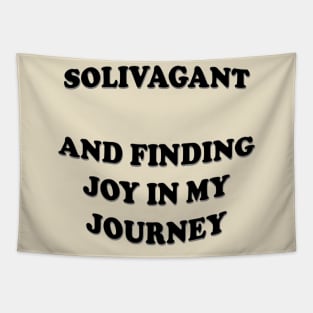 Solivagant And Finding Joy In My Journey White Text Tapestry