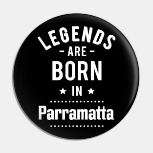 Legends Are Born In Parramatta Pin