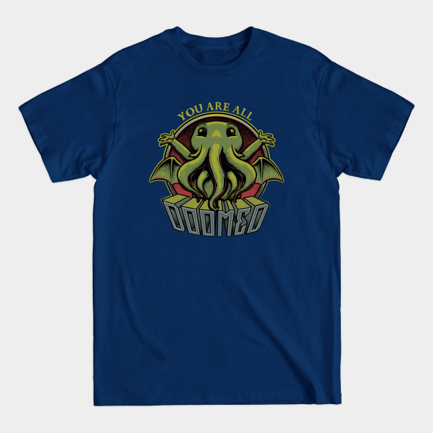 You Are All Doomed - Cthulhu - T-Shirt