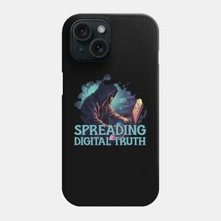 Spreading Digital Truth Phone Case