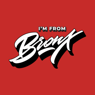 I'M FROM BRONX T-Shirt
