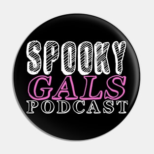 Spooky Gals Podcast (Pink/White font) Pin