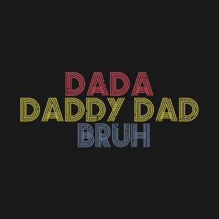 Dada Daddy Dad Bruh Retro Vintage Funny 2023 Fathers Day T-Shirt