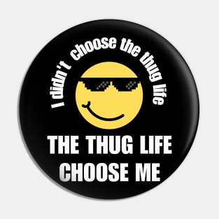 Thug-life Pin