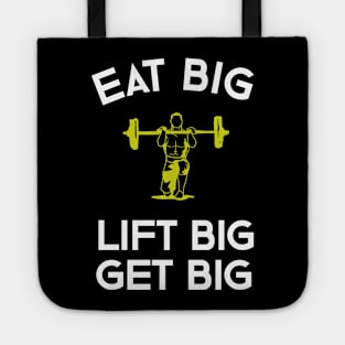 Eat Big Lift Big Get Big Tote